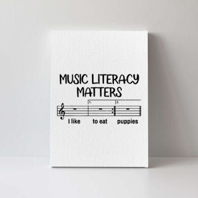 Funny Music Literacy Matters I Like To Eat Puppies Canvas