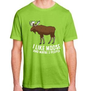 Funny Moose Love I Like Moose And Maybe 3 People Funny Gift Adult ChromaSoft Performance T-Shirt