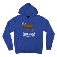 Funny Moose Love I Like Moose And Maybe 3 People Funny Gift Hoodie