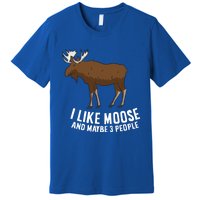 Funny Moose Love I Like Moose And Maybe 3 People Funny Gift Premium T-Shirt