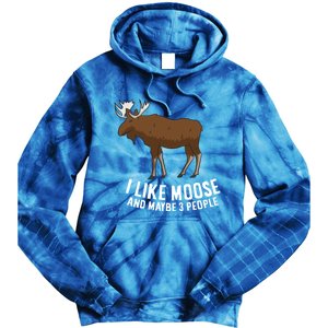 Funny Moose Love I Like Moose And Maybe 3 People Funny Gift Tie Dye Hoodie