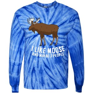 Funny Moose Love I Like Moose And Maybe 3 People Funny Gift Tie-Dye Long Sleeve Shirt