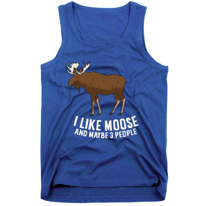 Funny Moose Love I Like Moose And Maybe 3 People Funny Gift Tank Top