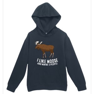 Funny Moose Love I Like Moose And Maybe 3 People Funny Gift Urban Pullover Hoodie