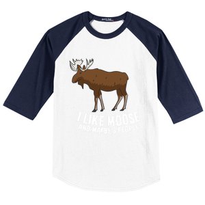 Funny Moose Love I Like Moose And Maybe 3 People Funny Gift Baseball Sleeve Shirt