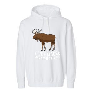 Funny Moose Love I Like Moose And Maybe 3 People Funny Gift Garment-Dyed Fleece Hoodie