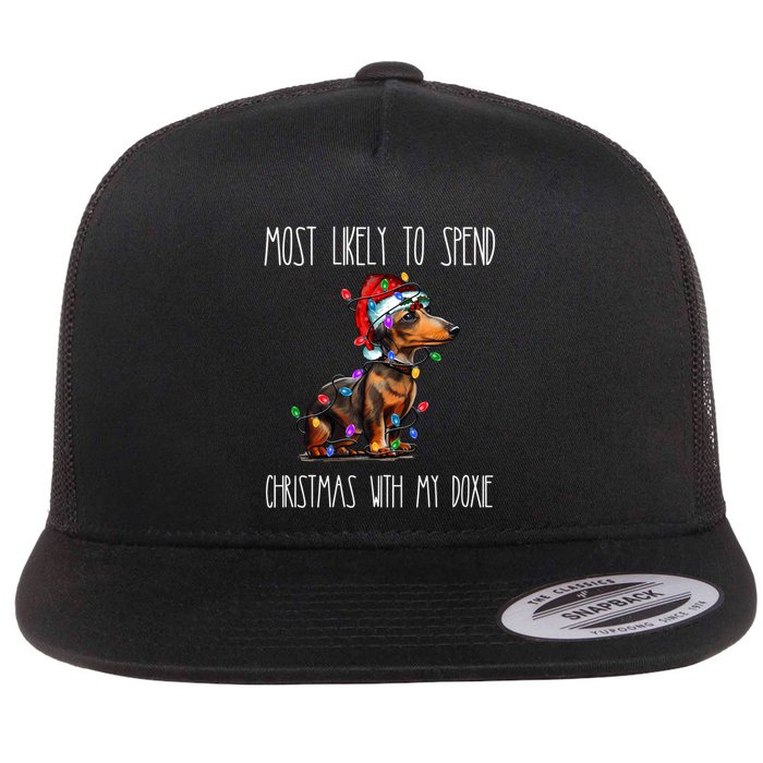 Funny Most Likely To Spend Christmas With My Doxie Dachshund Gift Flat Bill Trucker Hat