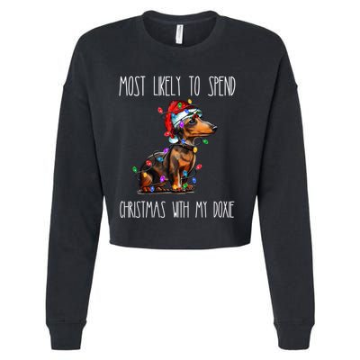 Funny Most Likely To Spend Christmas With My Doxie Dachshund Gift Cropped Pullover Crew