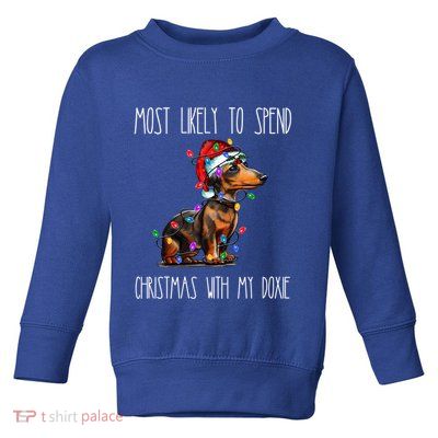 Funny Most Likely To Spend Christmas With My Doxie Dachshund Gift Toddler Sweatshirt