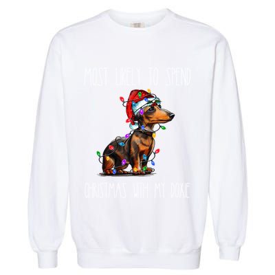 Funny Most Likely To Spend Christmas With My Doxie Dachshund Gift Garment-Dyed Sweatshirt
