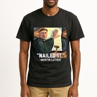 Funny Martin Luther Nailed It Graphic Design Tall T-Shirt