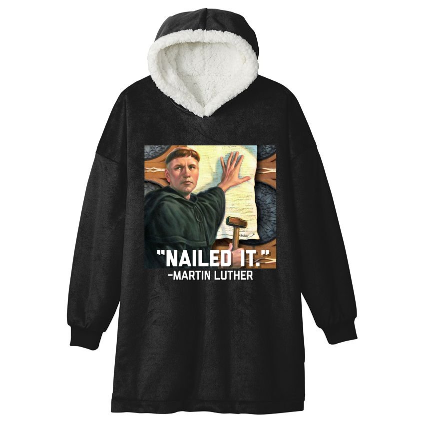 Funny Martin Luther Nailed It Graphic Design Hooded Wearable Blanket