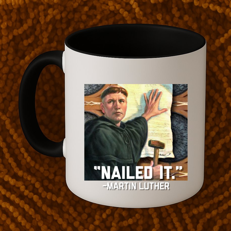 Funny Martin Luther Nailed It Graphic Design Mug