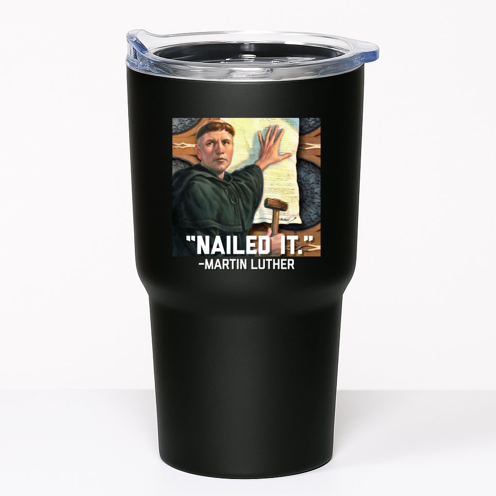Funny Martin Luther Nailed It Graphic Design Tumbler