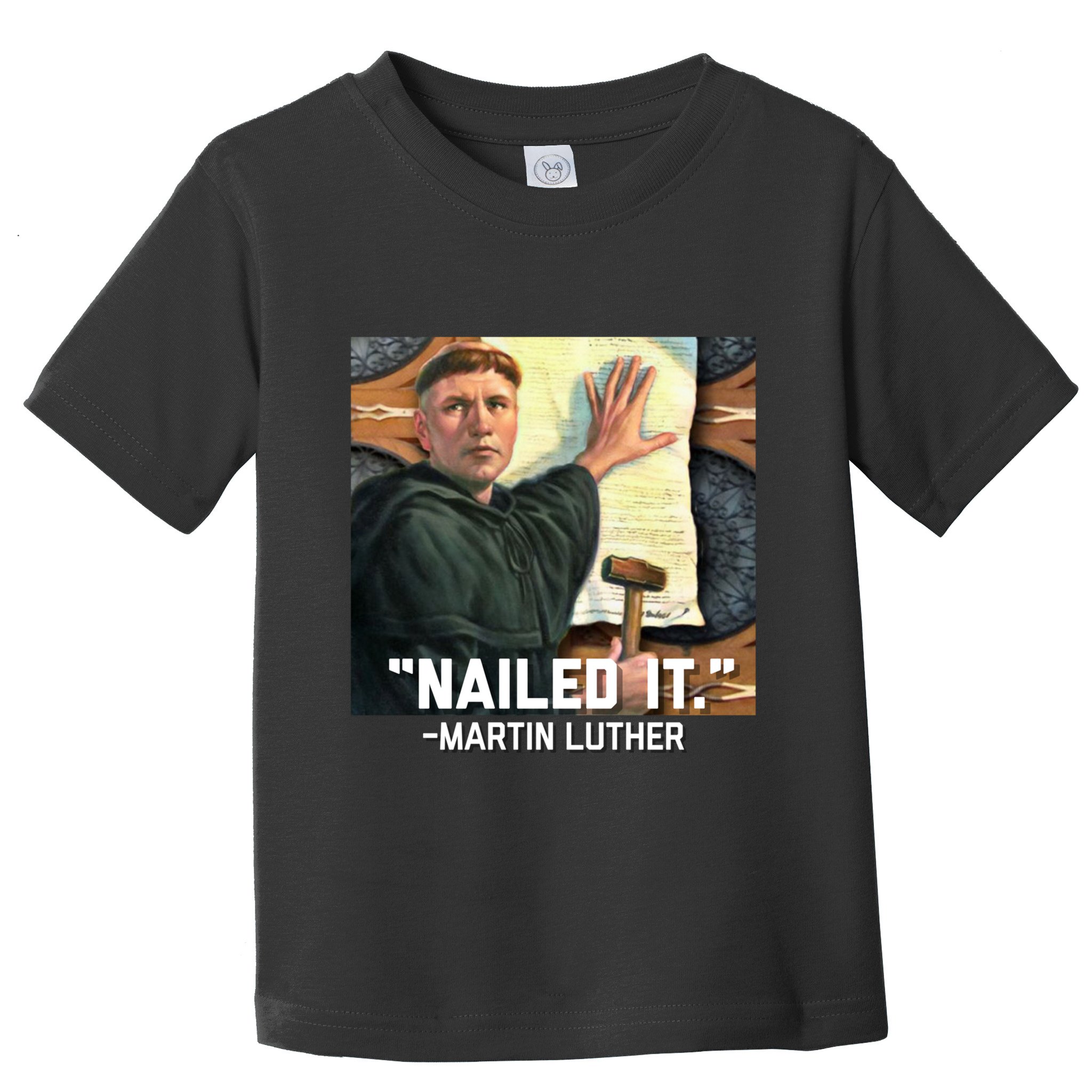 Funny Martin Luther Nailed It Graphic Design Toddler T-Shirt