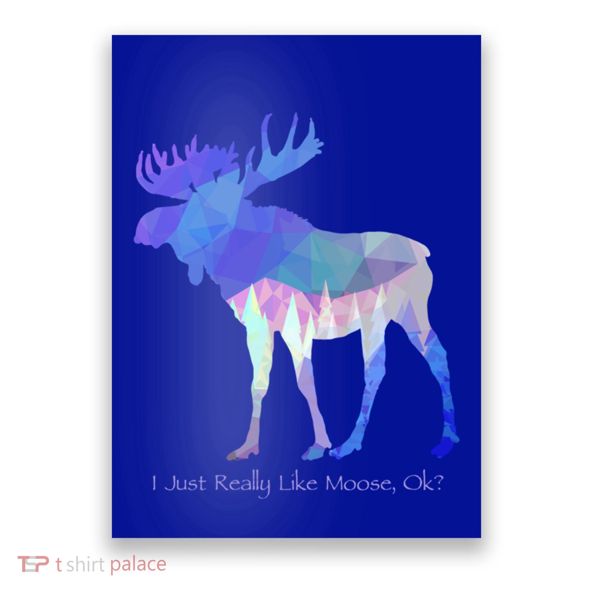 Funny Moose Lover Geometric Moose Design With Humorous Quote Gift Poster