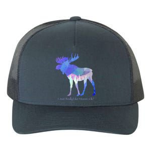 Funny Moose Lover Geometric Moose Design With Humorous Quote Gift Yupoong Adult 5-Panel Trucker Hat