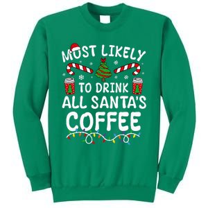 Funny Most Likely To Drink SantaS Coffee Family Christmas Sweatshirt