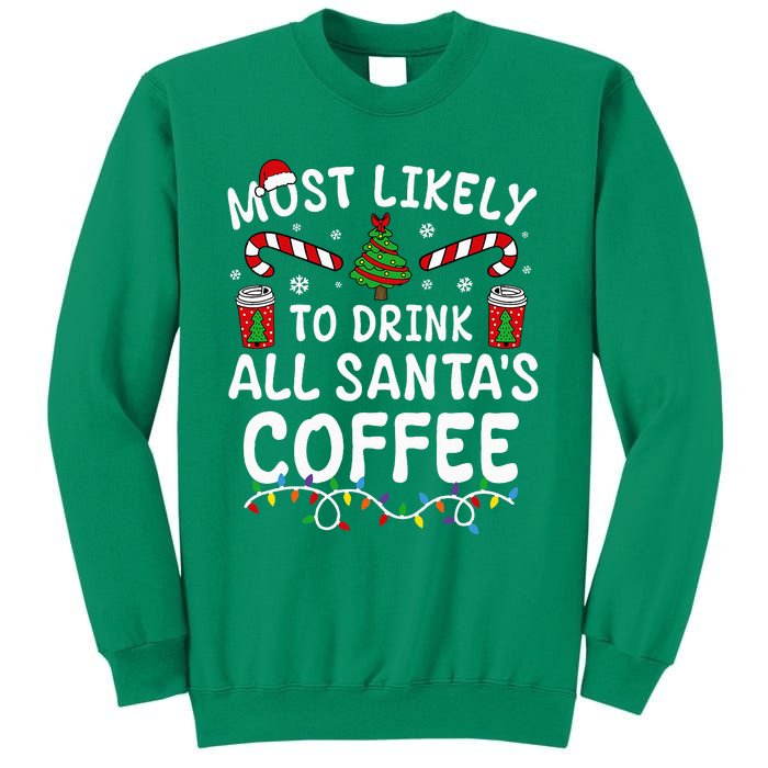 Funny Most Likely To Drink SantaS Coffee Family Christmas Sweatshirt