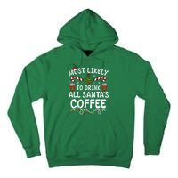 Funny Most Likely To Drink SantaS Coffee Family Christmas Tall Hoodie