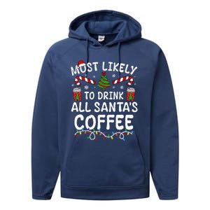 Funny Most Likely To Drink SantaS Coffee Family Christmas Performance Fleece Hoodie