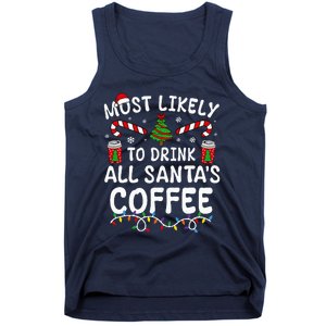 Funny Most Likely To Drink SantaS Coffee Family Christmas Tank Top