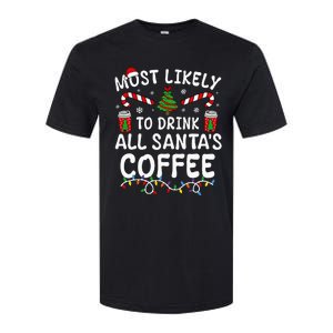 Funny Most Likely To Drink SantaS Coffee Family Christmas Softstyle CVC T-Shirt