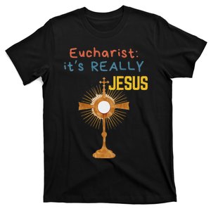 Front My Lord Monstrance Back Eucharist ItS Really Jesus T-Shirt