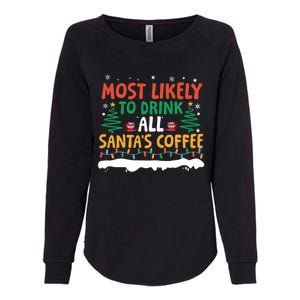 Funny Most Likely To All SantaS Coffee Christmas Gift Womens California Wash Sweatshirt