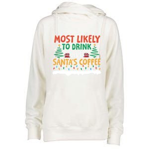 Funny Most Likely To All SantaS Coffee Christmas Gift Womens Funnel Neck Pullover Hood