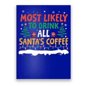 Funny Most Likely To All SantaS Coffee Christmas Gift Poster