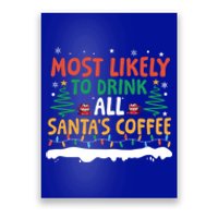 Funny Most Likely To All SantaS Coffee Christmas Gift Poster