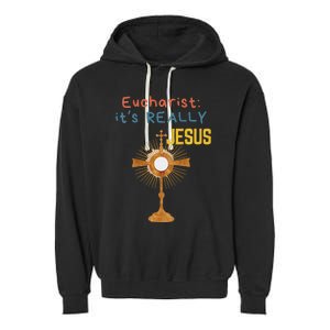 Front My Lord Monstrance Back Eucharist ItS Really Jesus Garment-Dyed Fleece Hoodie