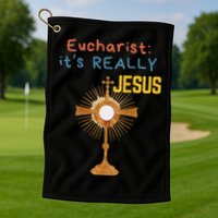 Front My Lord Monstrance Back Eucharist ItS Really Jesus Golf Towel