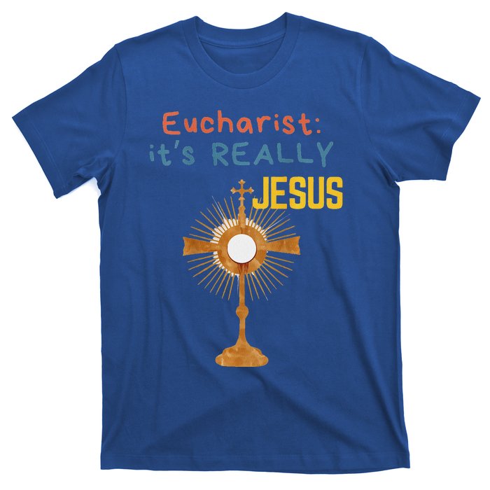 Front My Lord Monstrance Back Eucharist ItS Really Jesus T-Shirt