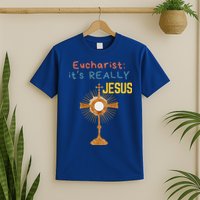 Front My Lord Monstrance Back Eucharist ItS Really Jesus T-Shirt