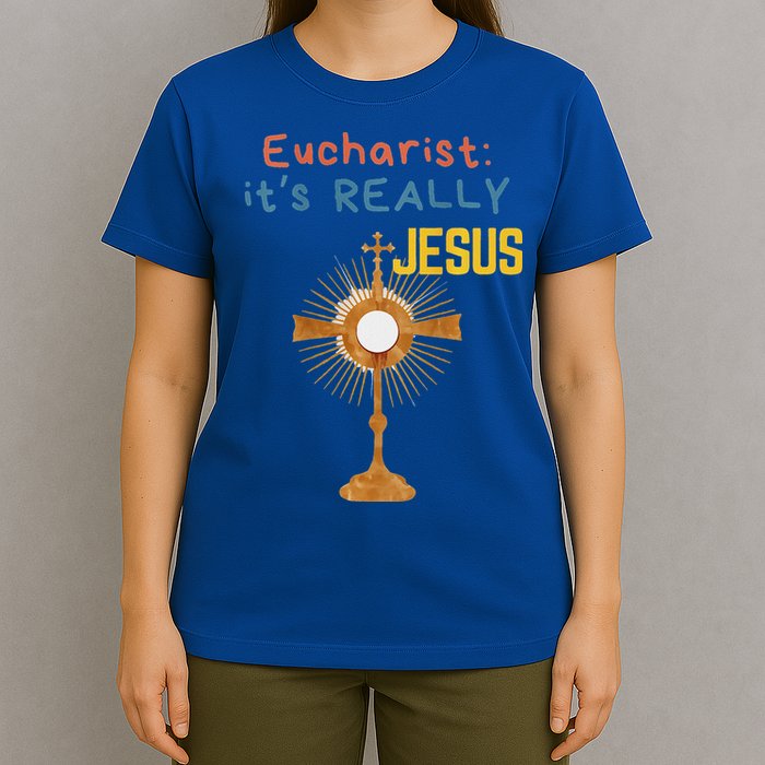 Front My Lord Monstrance Back Eucharist ItS Really Jesus T-Shirt