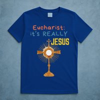 Front My Lord Monstrance Back Eucharist ItS Really Jesus T-Shirt