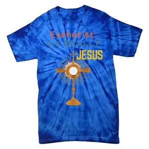 Front My Lord Monstrance Back Eucharist ItS Really Jesus Tie-Dye T-Shirt