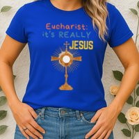 Front My Lord Monstrance Back Eucharist ItS Really Jesus Womens T-Shirt