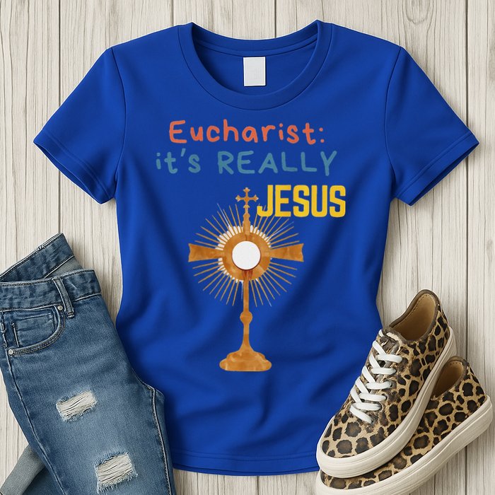 Front My Lord Monstrance Back Eucharist ItS Really Jesus Womens T-Shirt