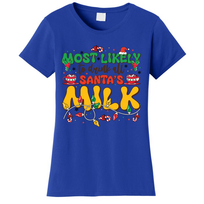 Funny Most Likely To SantaS Milk Christmas Gift Women's T-Shirt