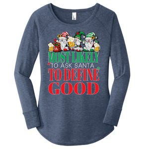 Funny Most Likely To Ask Santa To Define Good Christmas Xmas Women's Perfect Tri Tunic Long Sleeve Shirt