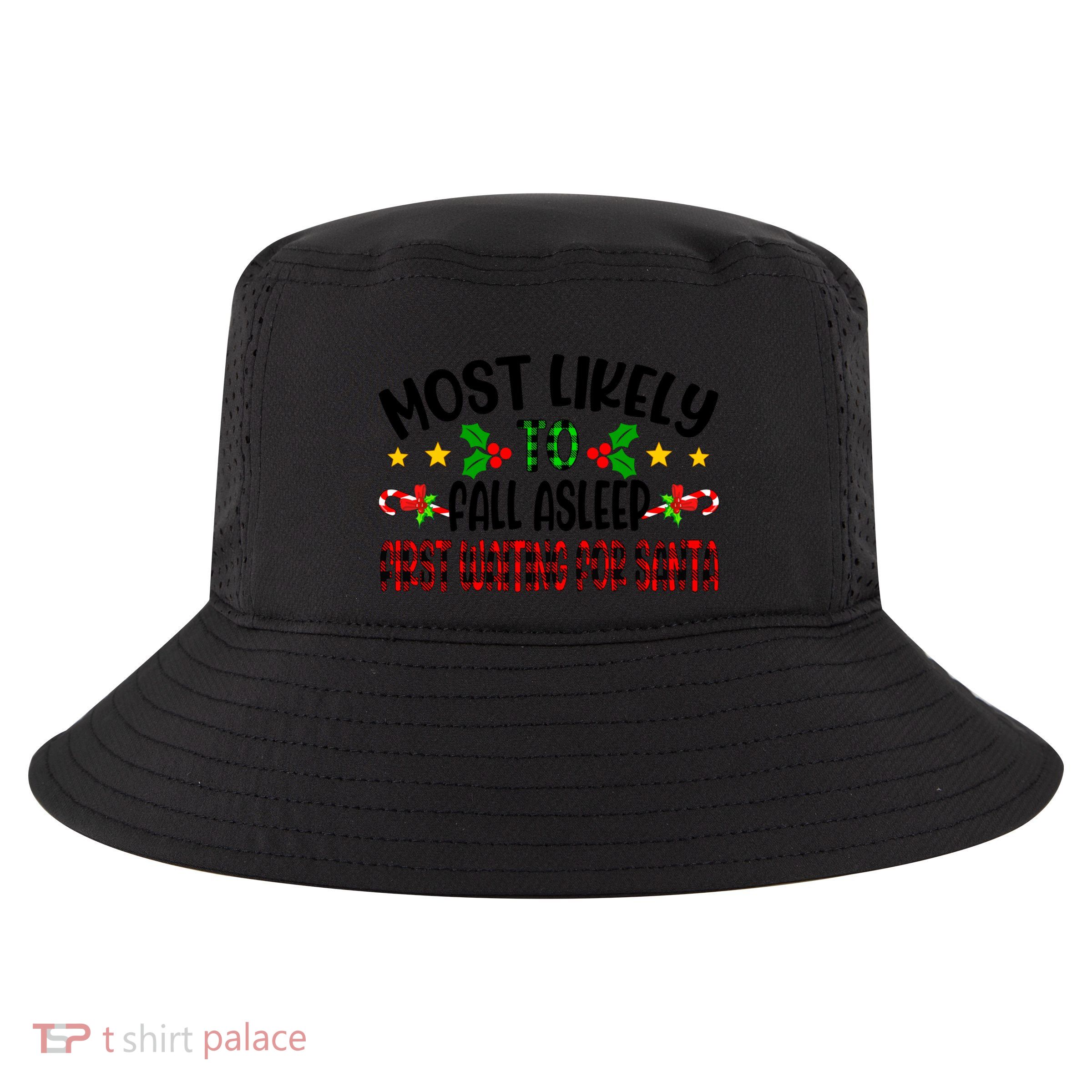 Funny Most Likely To Fall Asleep First Waiting For Santa Cool Gift Cool Comfort Performance Bucket Hat
