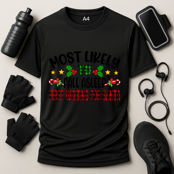 Funny Most Likely To Fall Asleep First Waiting For Santa Cool Gift Performance Shirt