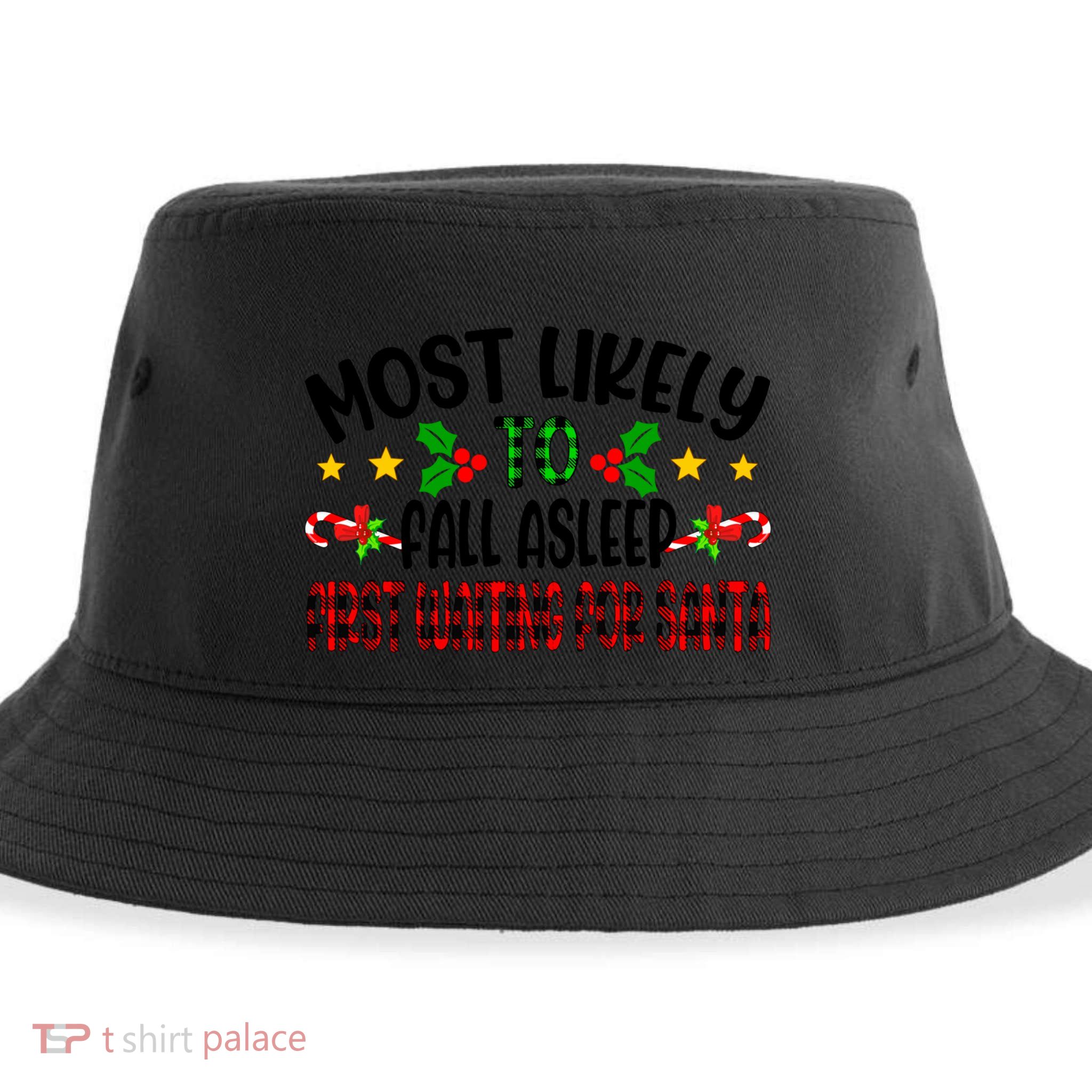 Funny Most Likely To Fall Asleep First Waiting For Santa Cool Gift Sustainable Bucket Hat