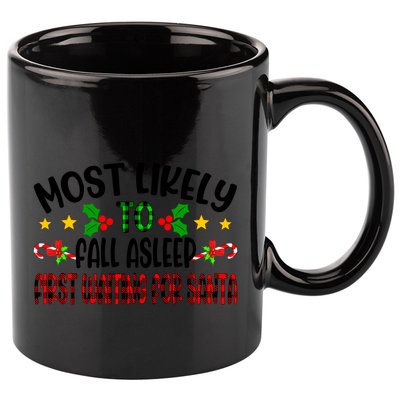 Funny Most Likely To Fall Asleep First Waiting For Santa Cool Gift 11oz C Handle Ceramic Mug