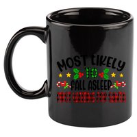 Funny Most Likely To Fall Asleep First Waiting For Santa Cool Gift 11oz C Handle Ceramic Mug