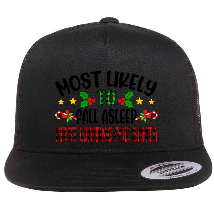 Funny Most Likely To Fall Asleep First Waiting For Santa Cool Gift Flat Bill Trucker Hat