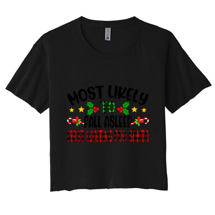 Funny Most Likely To Fall Asleep First Waiting For Santa Cool Gift Crop Top
